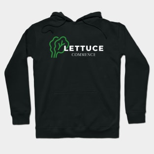 Lettuce Gardening Funny Saying Quote Hoodie